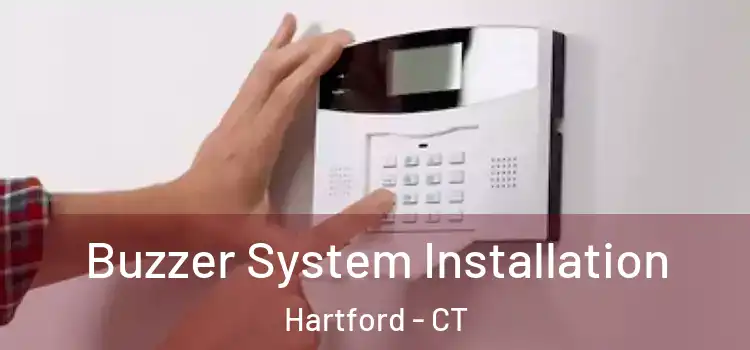  Buzzer System Installation Hartford - CT