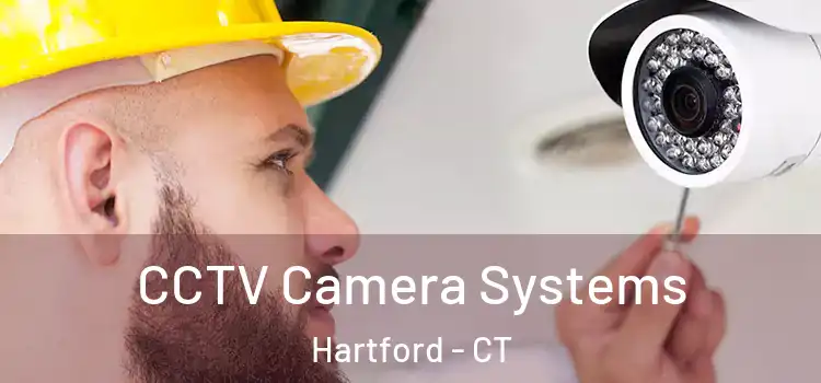  CCTV Camera Systems Hartford - CT