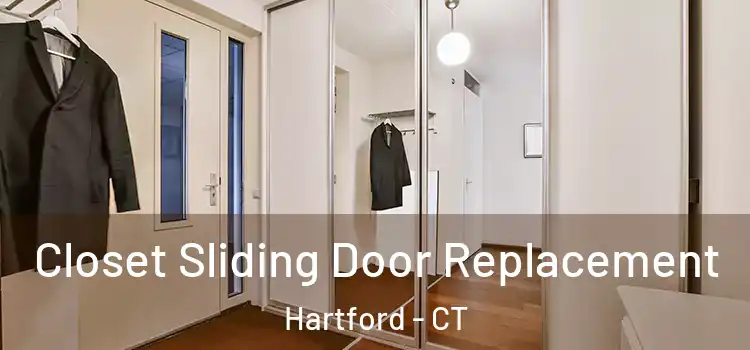 Closet Sliding Door Replacement Hartford - CT