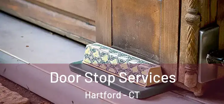 Door Stop Services Hartford - CT