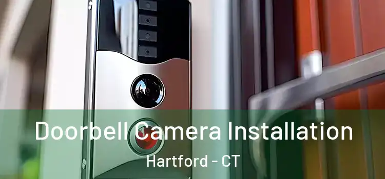  Doorbell Camera Installation Hartford - CT