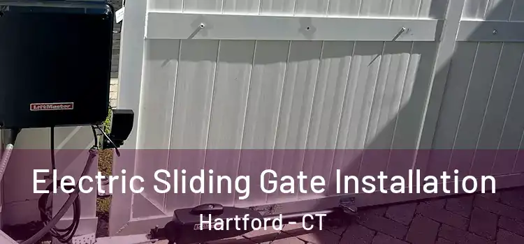  Electric Sliding Gate Installation Hartford - CT