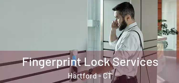  Fingerprint Lock Services Hartford - CT