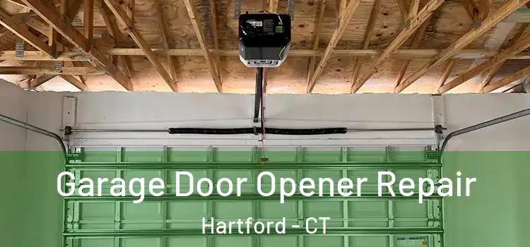  Garage Door Opener Repair Hartford - CT