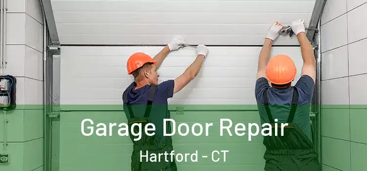  Garage Door Repair Hartford - CT
