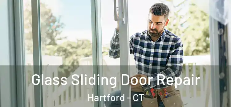 Glass Sliding Door Repair Hartford - CT
