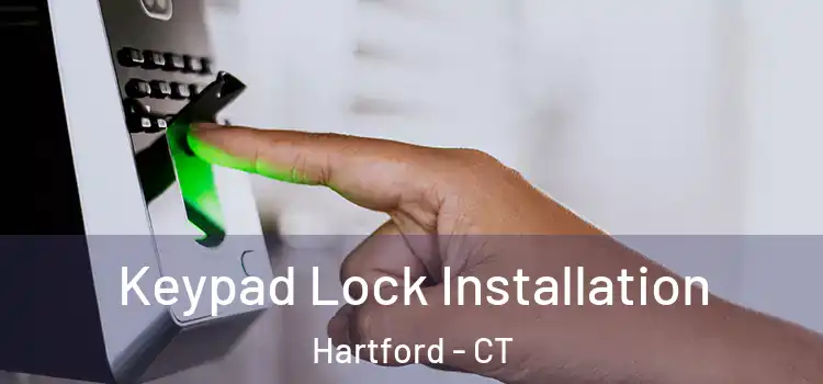 Keypad Lock Installation Hartford - CT