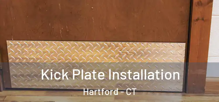  Kick Plate Installation Hartford - CT