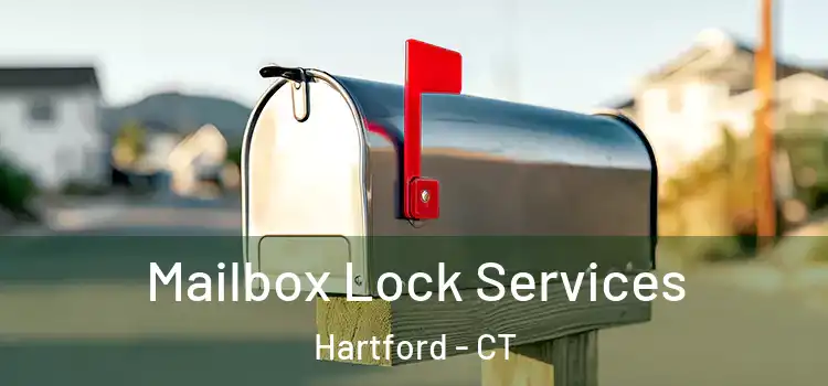 Mailbox Lock Services Hartford - CT