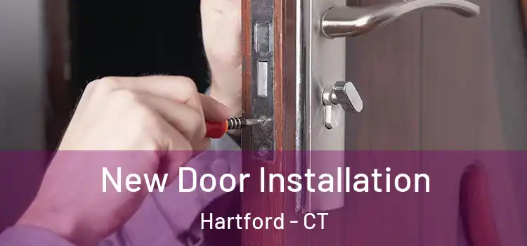  New Door Installation Hartford - CT