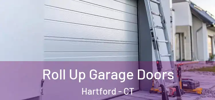  Roll Up Garage Doors Hartford - CT