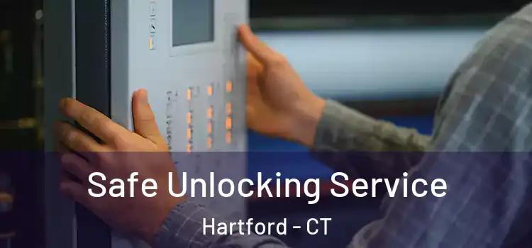  Safe Unlocking Service Hartford - CT
