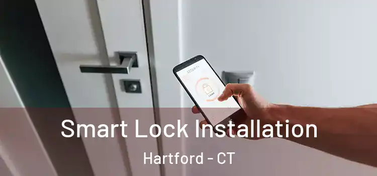 Smart Lock Installation Hartford - CT